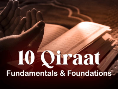 10 Qiraat Studies Mastery – Fundamentals & Foundation