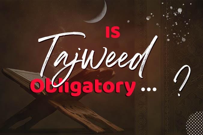 Tajweed Obligatory